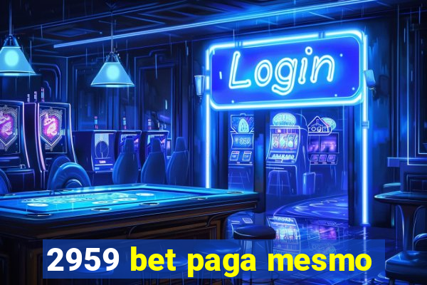 2959 bet paga mesmo